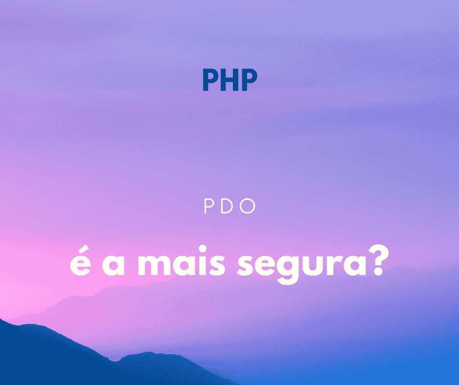 pdo é a maneira mais segura de conectar a um bd php capa