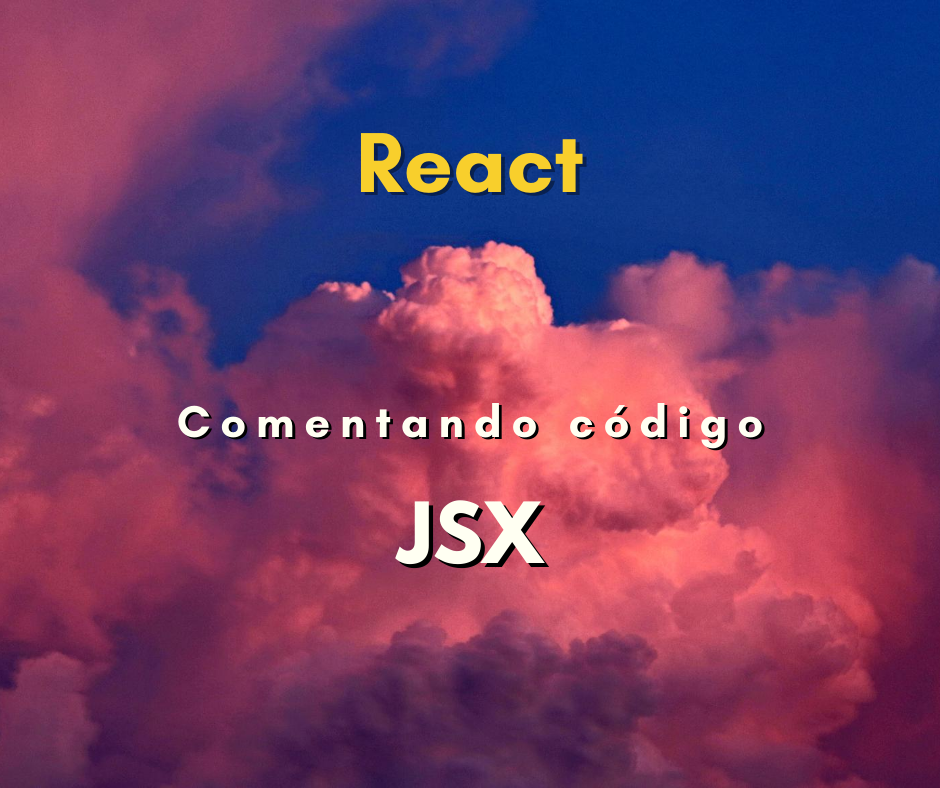 comentar bloco de código jsx react capa