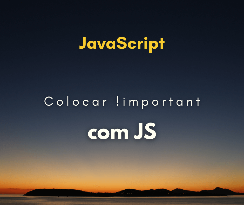 CSS !important com JavaScript capa