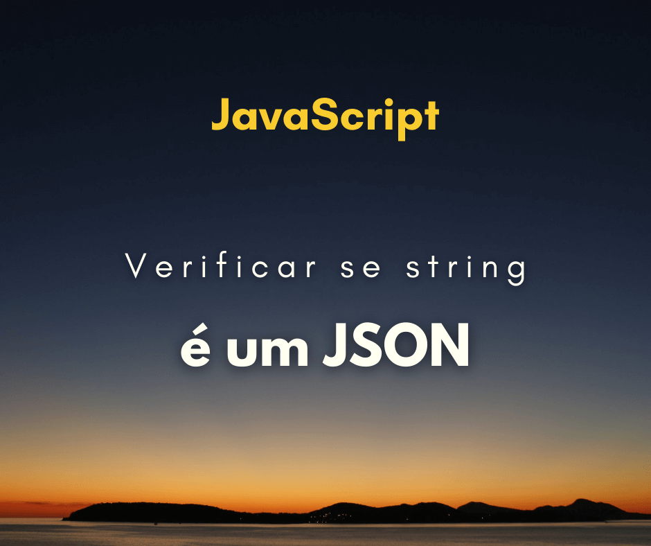 verificar se uma string é um JSON capa