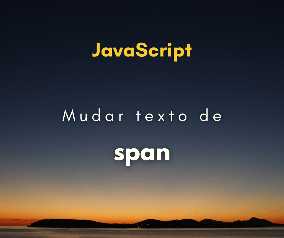 Mudar o texto de um span usando JavaScript capa