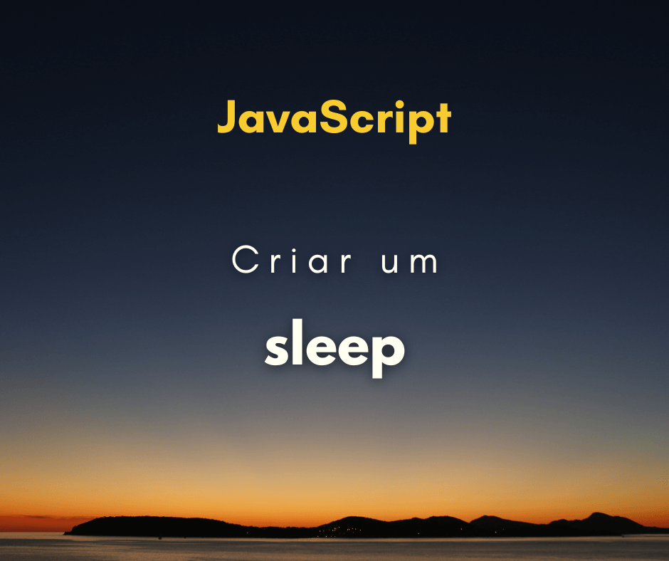 criar um sleep em JavaScript capa