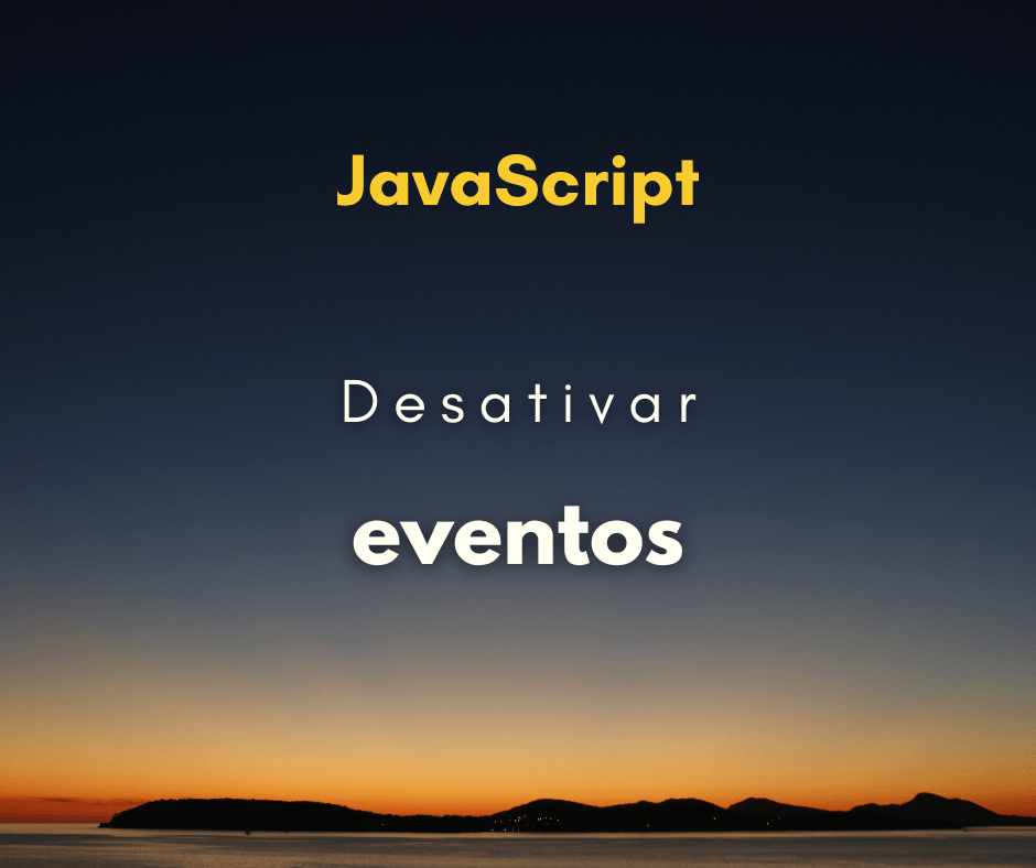 desativar eventos de um elemento em JavaScript capa