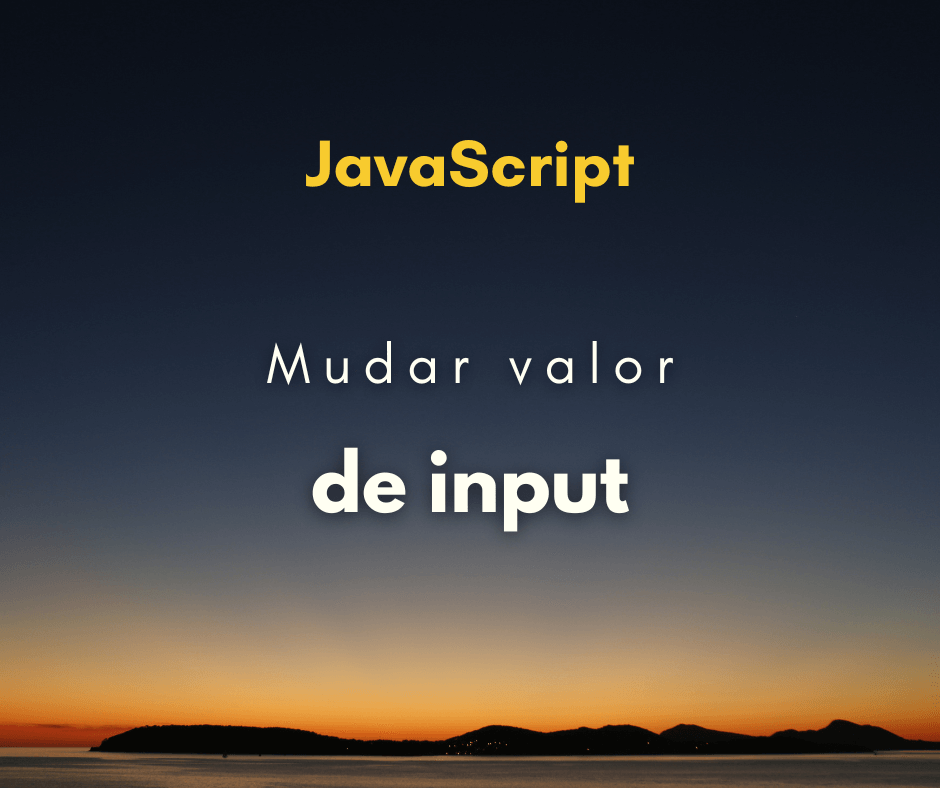 mudar o valor de input com JavaScript capa
