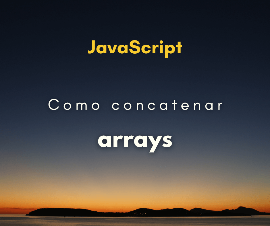 concatenar arrays em JavaScript capa