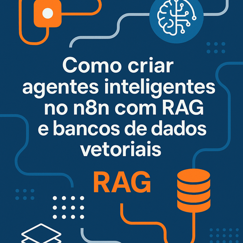 Como criar agentes inteligentes no n8n com RAG e bancos de dados vetoriais