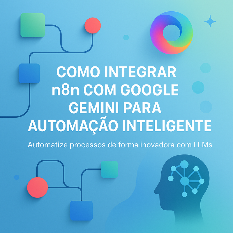 Como integrar n8n com Google Gemini para automação