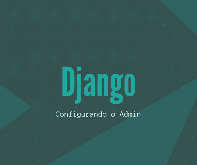 Configurando o Django admin