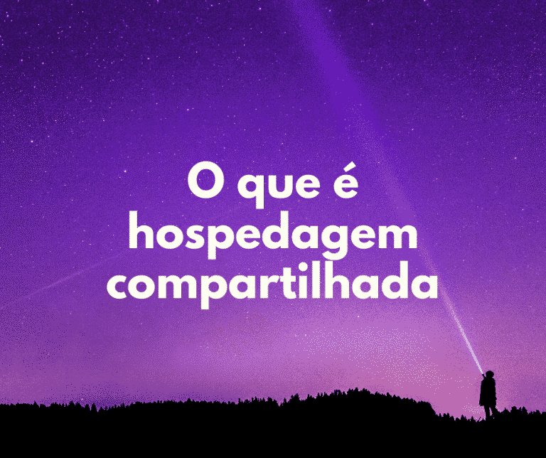 O que é uma hospedagem compartilhada? (shared host)