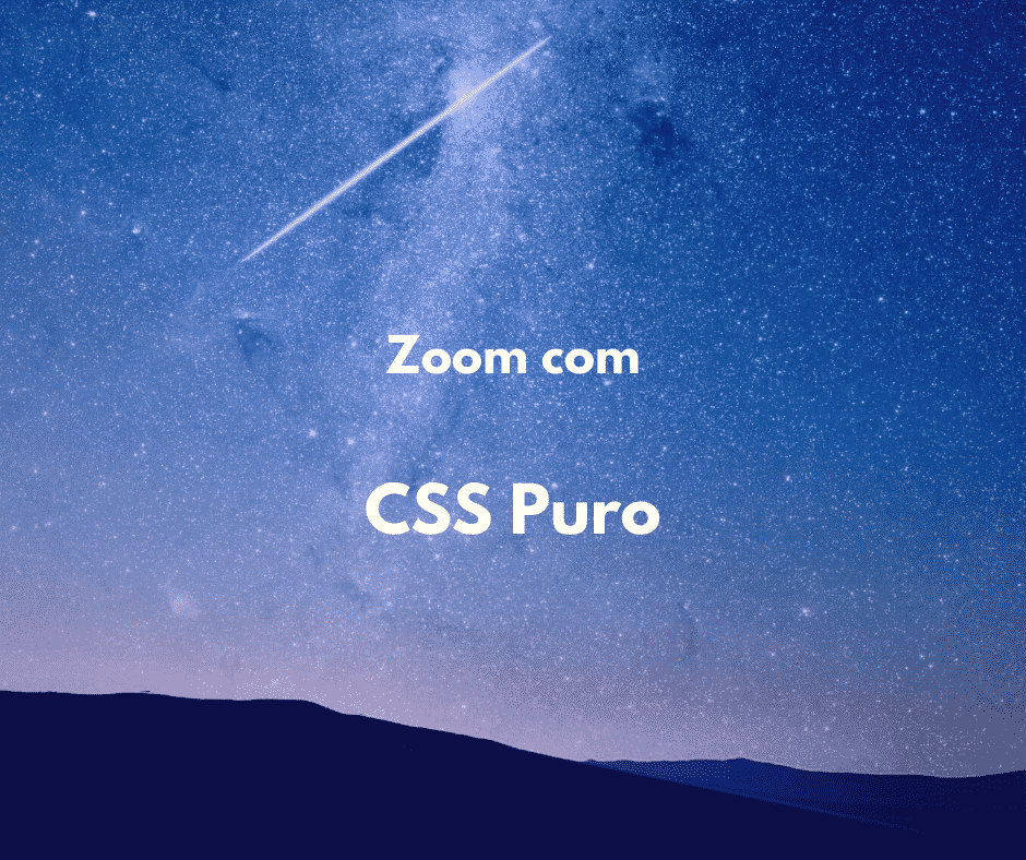 zoom com CSS puro capa