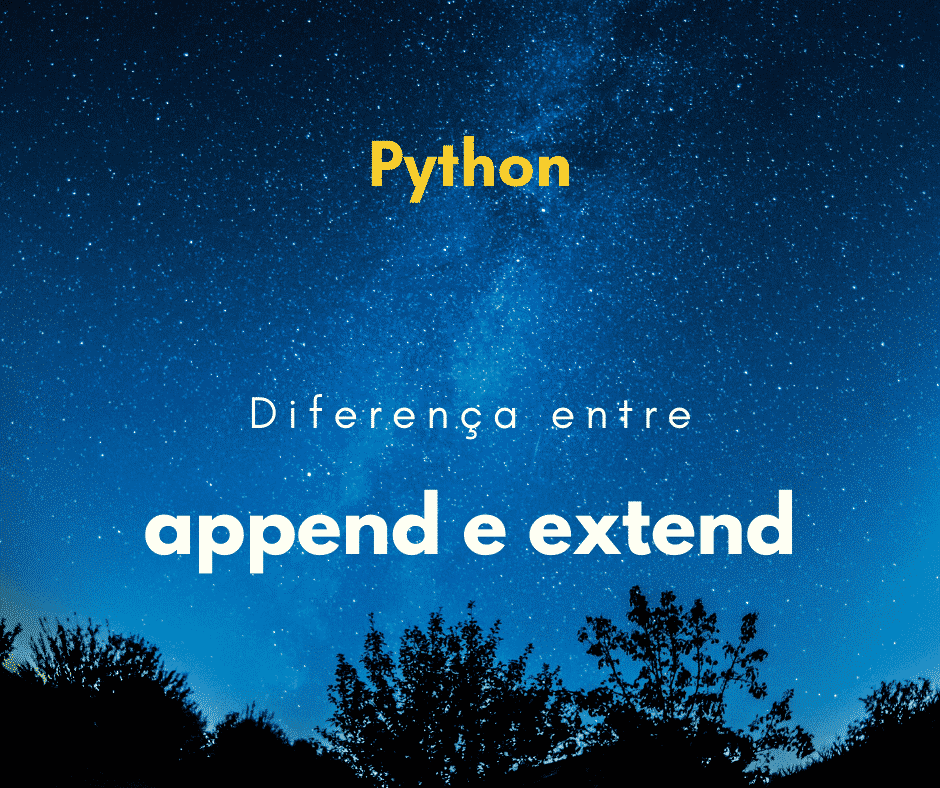 diferenca entre append e extend na list python capa