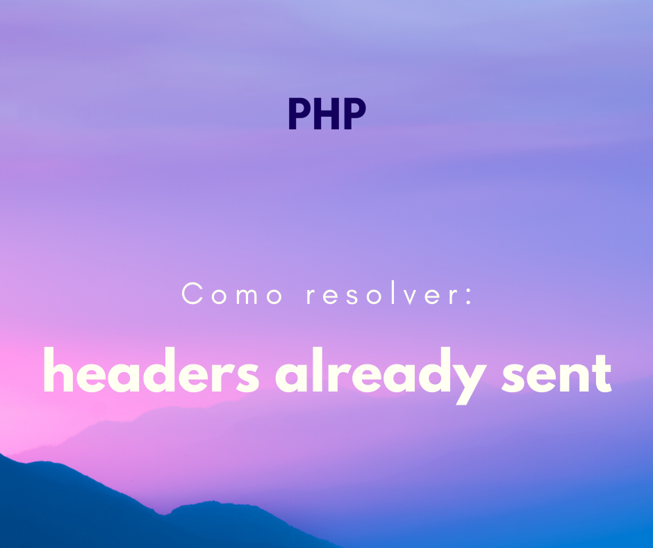 como resolver headers already sent php capa