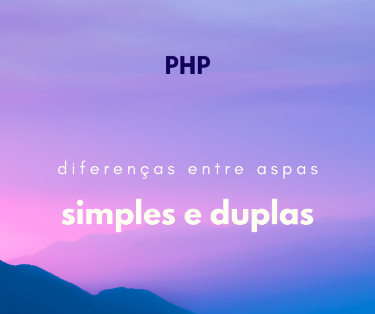diferenca entre aspas simples e duplas no php capa