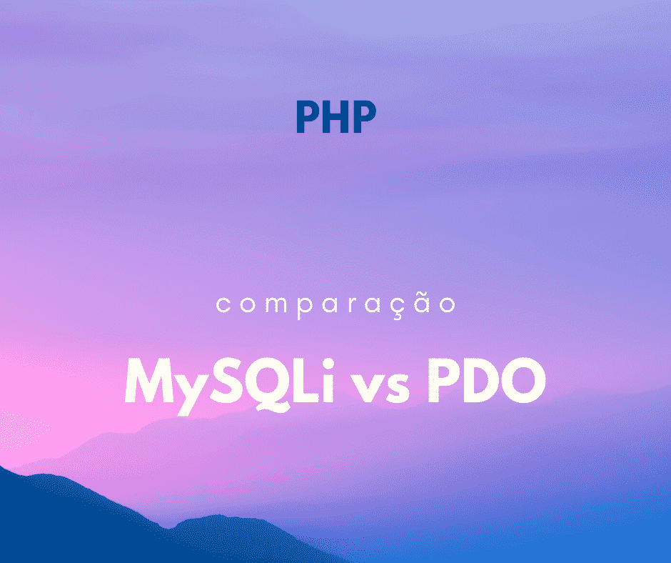 MySQLi vs PDO - qual utilizar? qual a melhor? - Hora de Codar