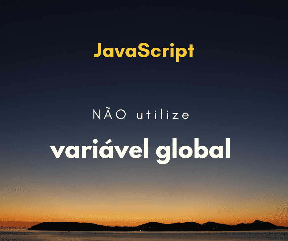 por que não utilizar variável global no javascript capa