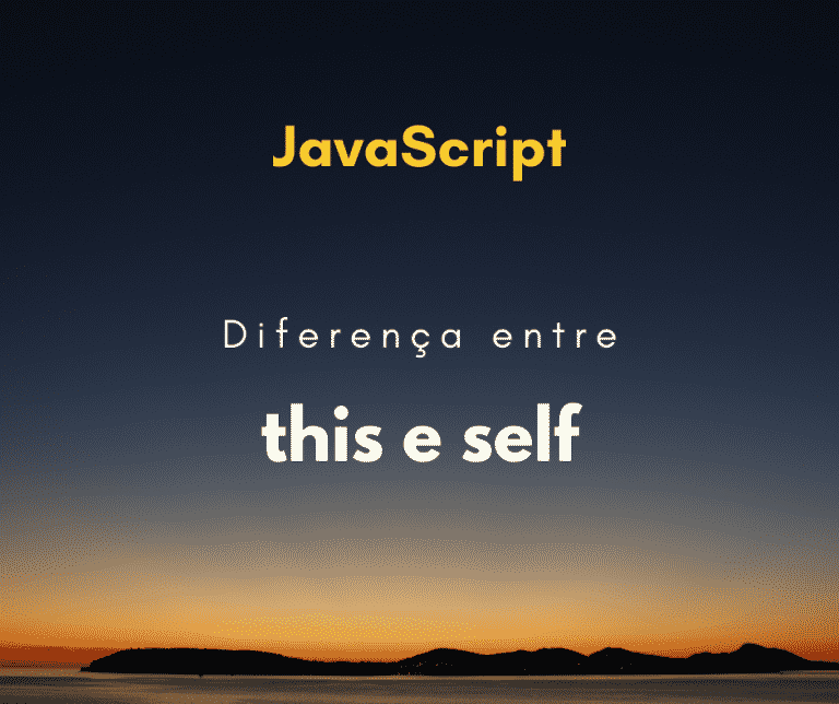 Diferença entre this e self em JavaScript capa