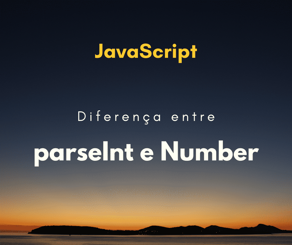 Qual a diferença de parseInt() e Number() capa