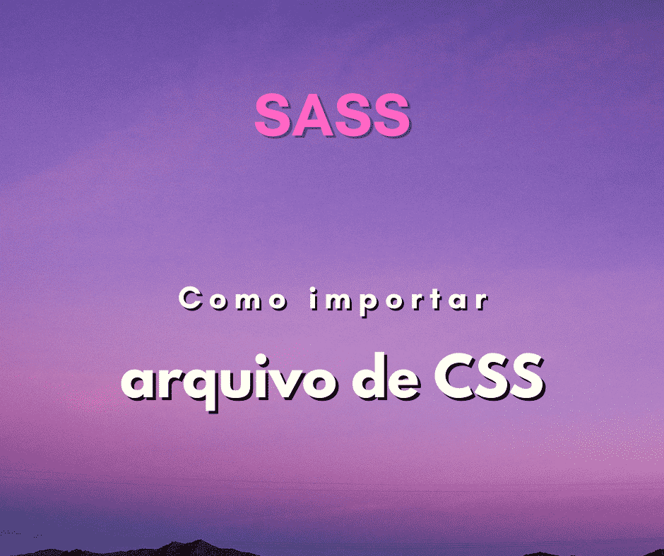 importar arquivo de CSS em um SASS capa