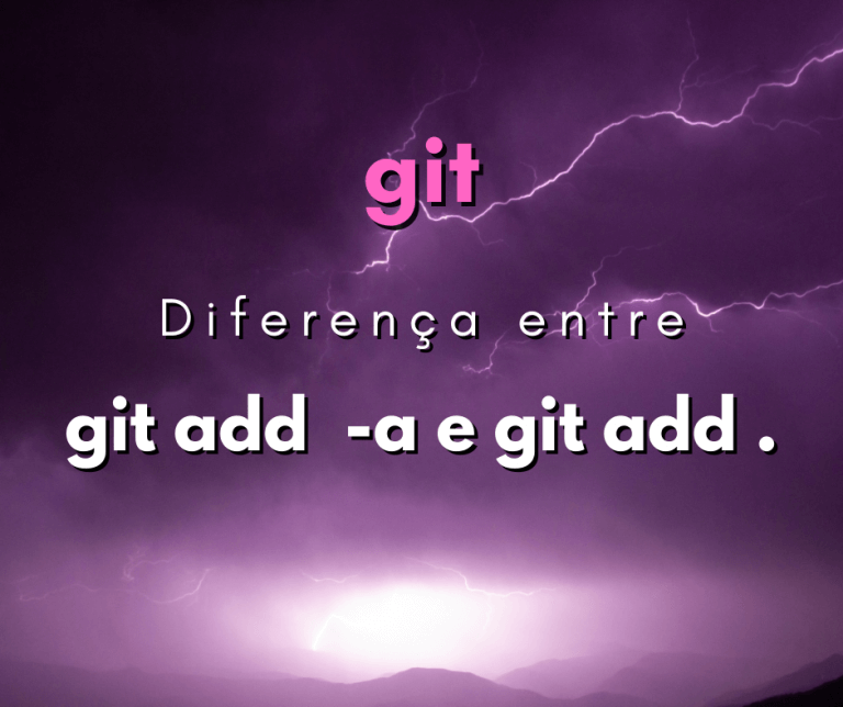 diferença entre git add -a e git add . capa