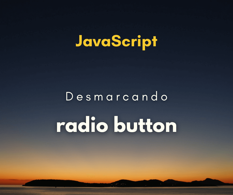 desmarcar um radio button com JavaScript capa