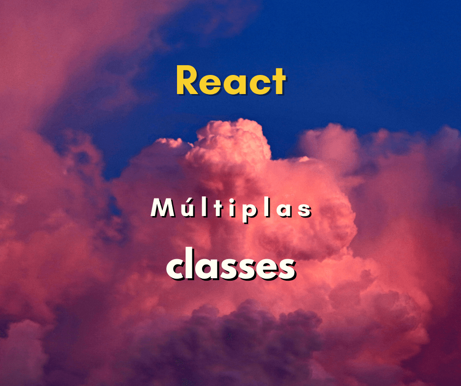 múltiplas classes em componente de React capa