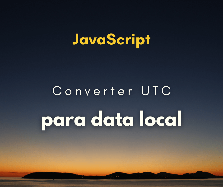 Converter data UTC para data local capa