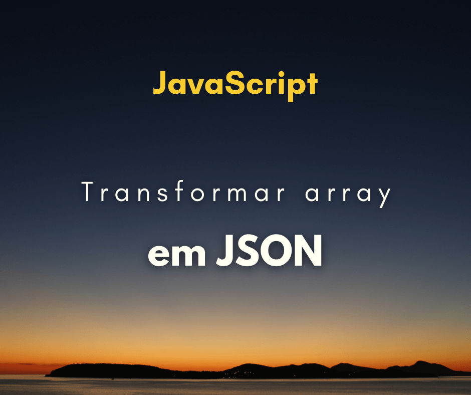 transformar array em JSON capa