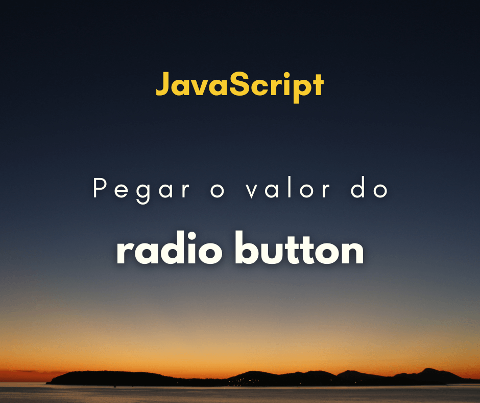 pegar o valor do radio button com JavaScript capa