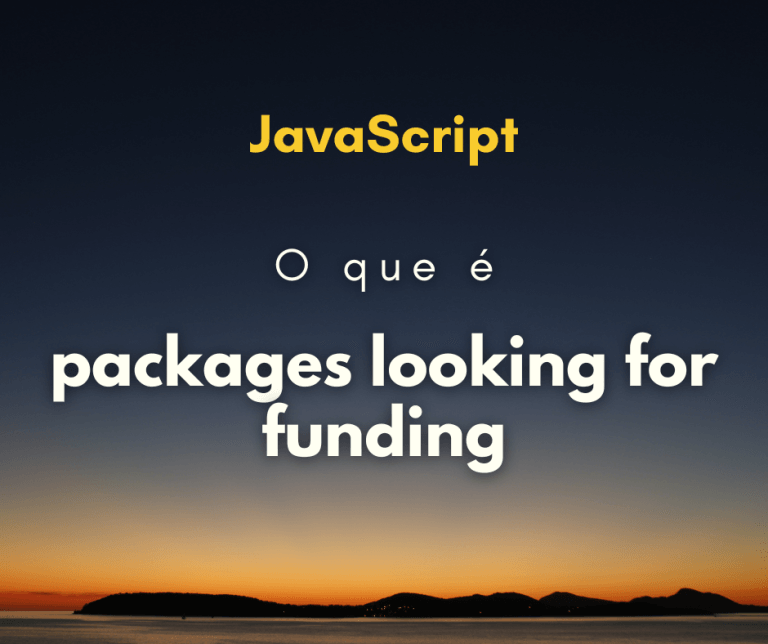 O que significa packages are looking for funding no npm