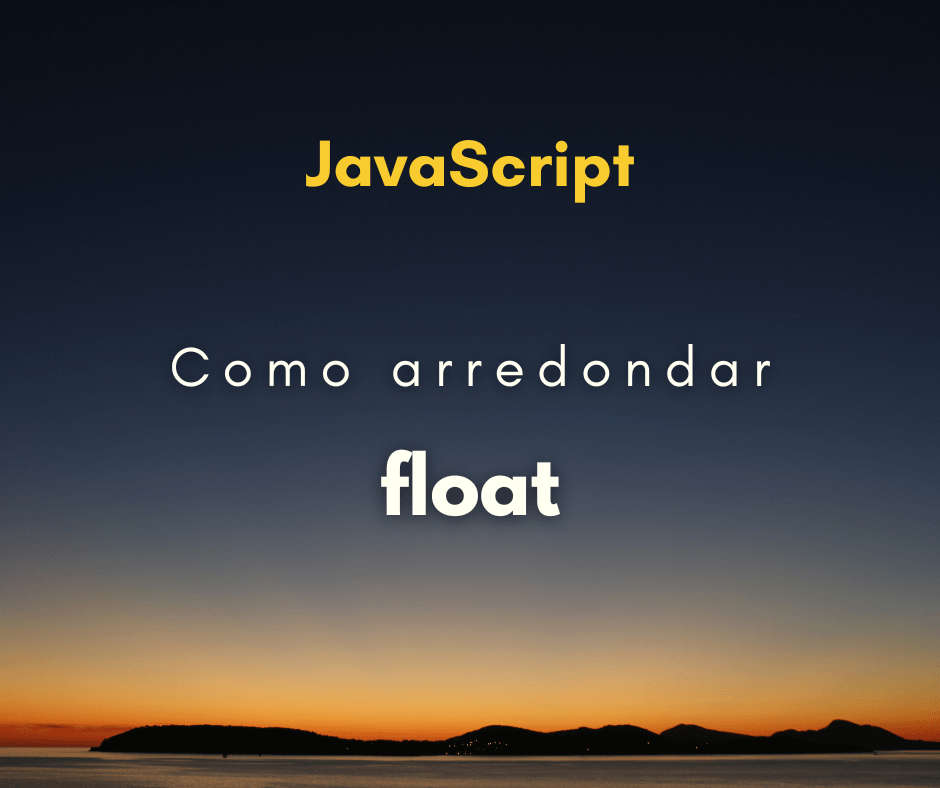 arredondar float em JavaScript capa