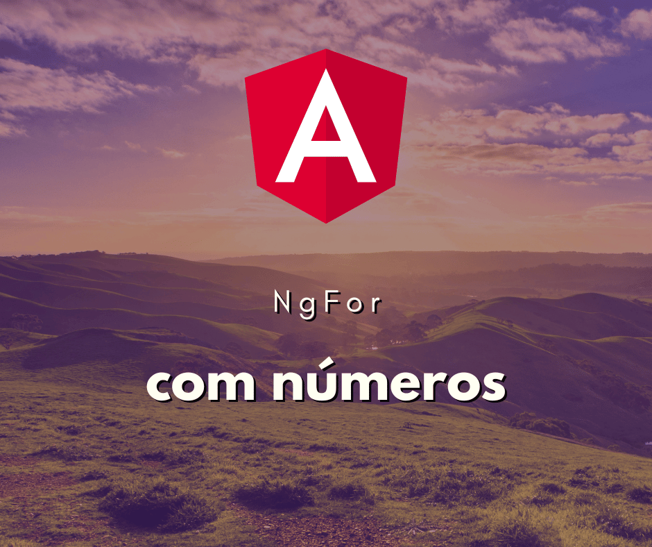 Utilizando NgFor com Números em Vez de Coleções
