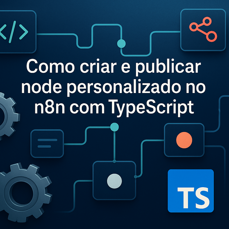 Como criar e publicar node personalizado no n8n com TypeScript