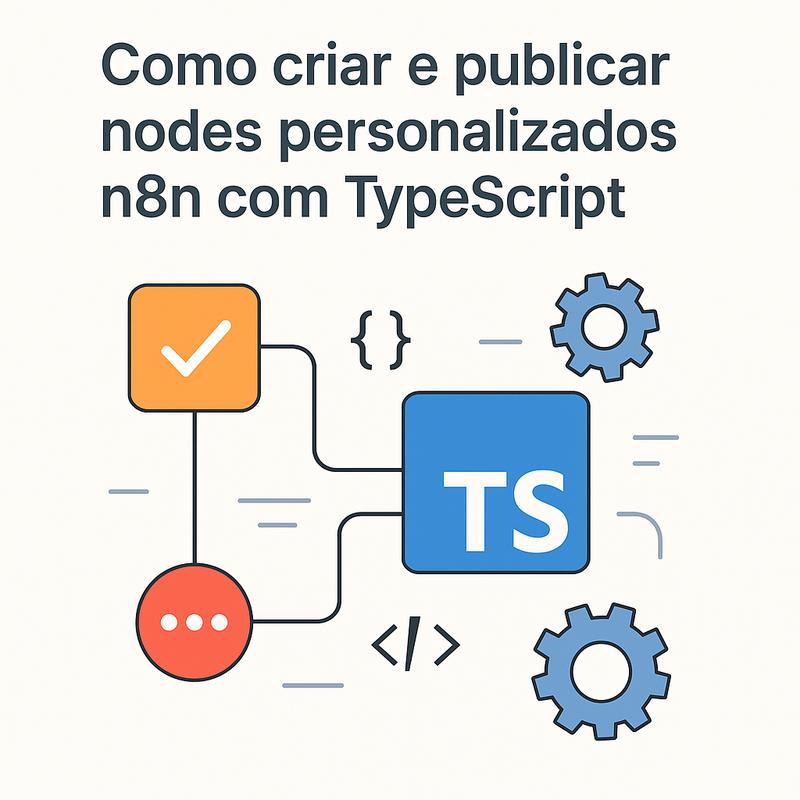 Como criar e publicar nodes personalizados n8n com TypeScript