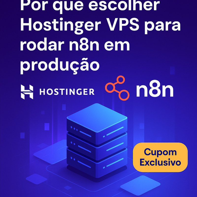 Por que escolher Hostinger VPS para rodar n8n em produção