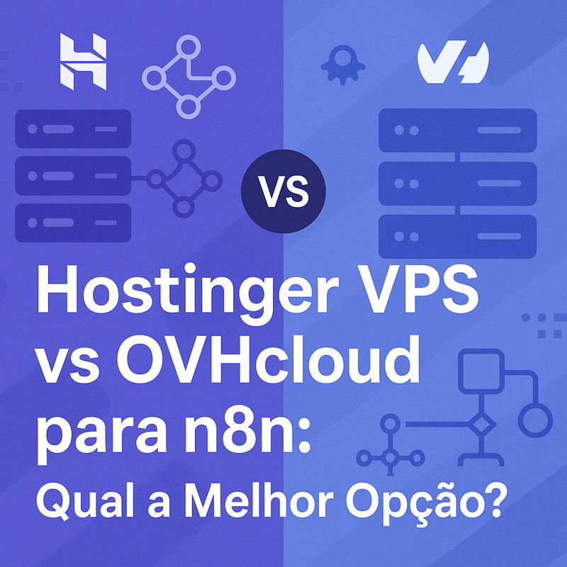 Hostinger VPS vs OVHcloud para n8n: Qual a Melhor Opção?