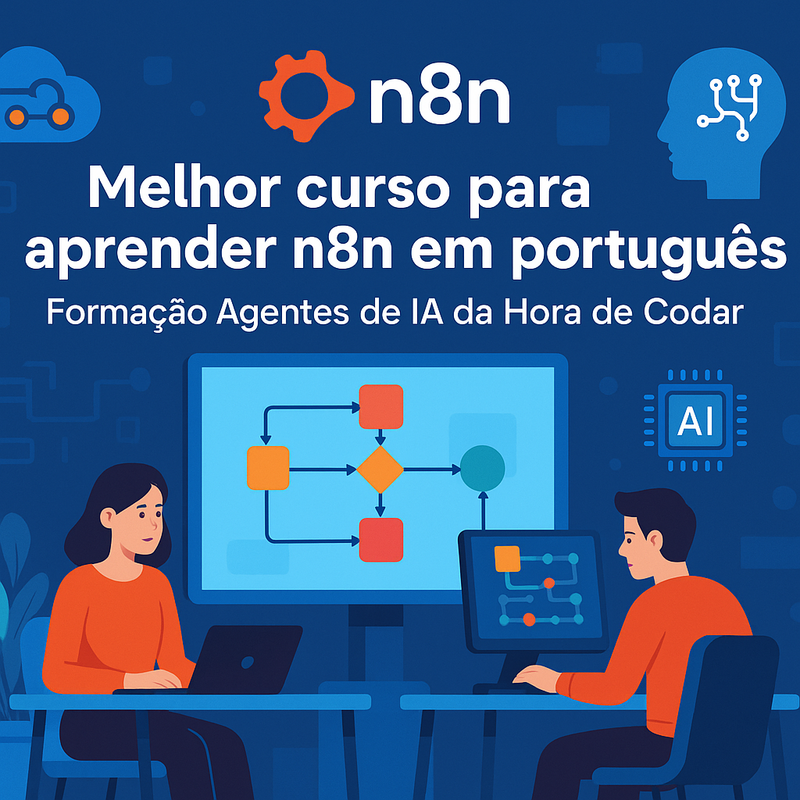 Melhor curso para aprender n8n em português: Formação Agentes de IA da Hora de Codar