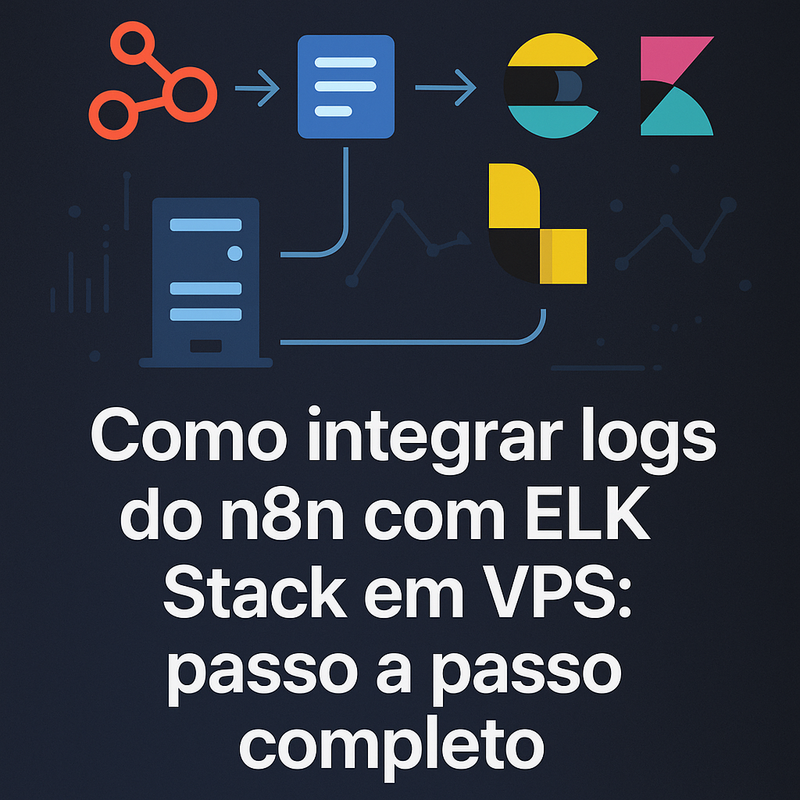 Como integrar logs do n8n com ELK Stack em VPS: passo a passo completo