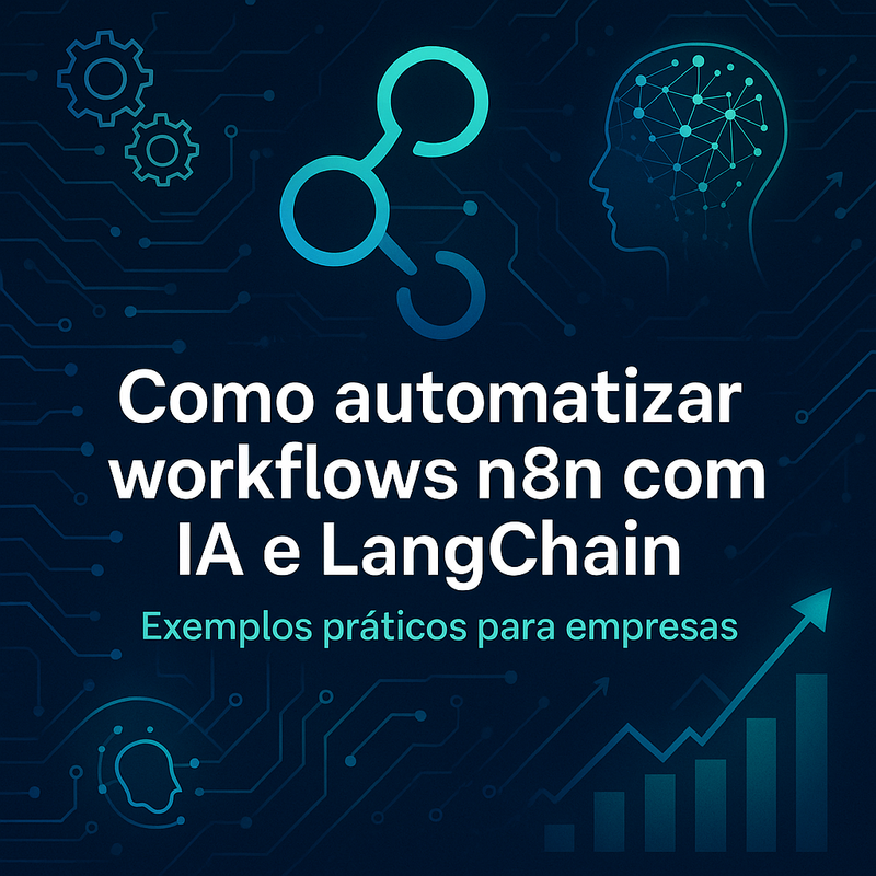 Como automatizar workflows n8n com IA e LangChain: exemplos práticos para empresas