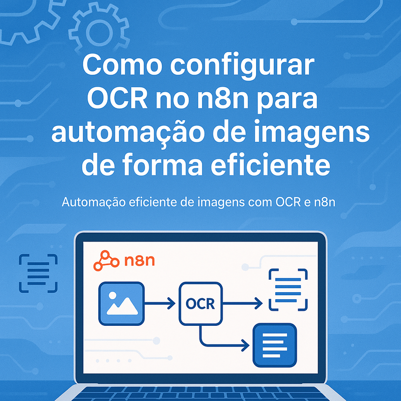 Como configurar OCR no n8n para automação de imagens de forma eficiente